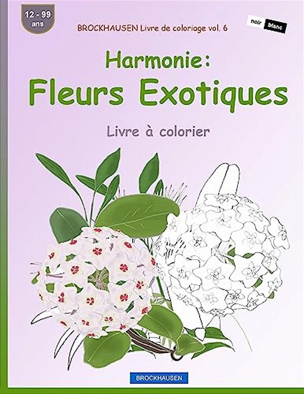 Brockhausen Livre De Coloriage Vol. 6 - Harmonie: Fleurs Exotiques: Livre À Colorier-..