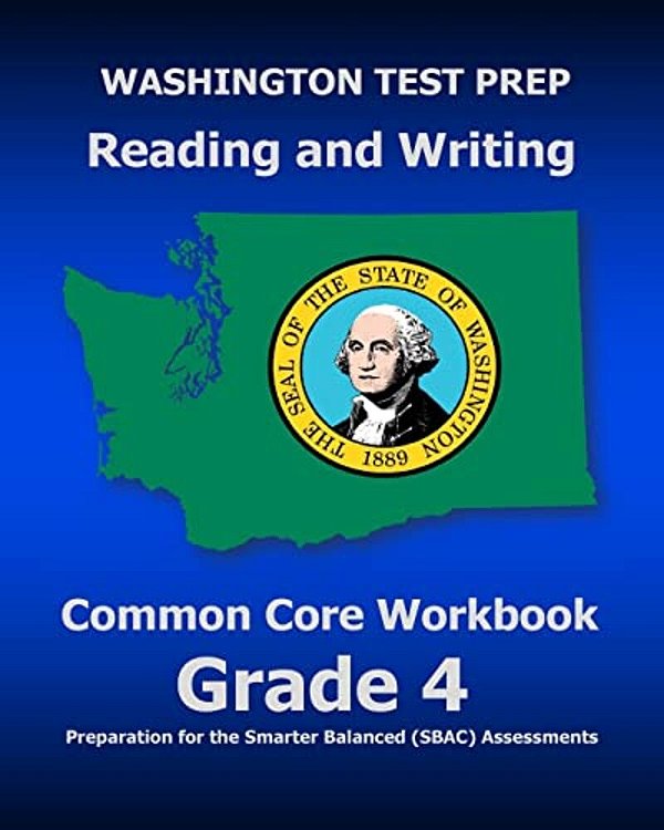 Washington Test Prep Reading And Writing Common Core Workbook Grade 4: Preparation For The Smarter Balanced (Sbac) Assessments-..