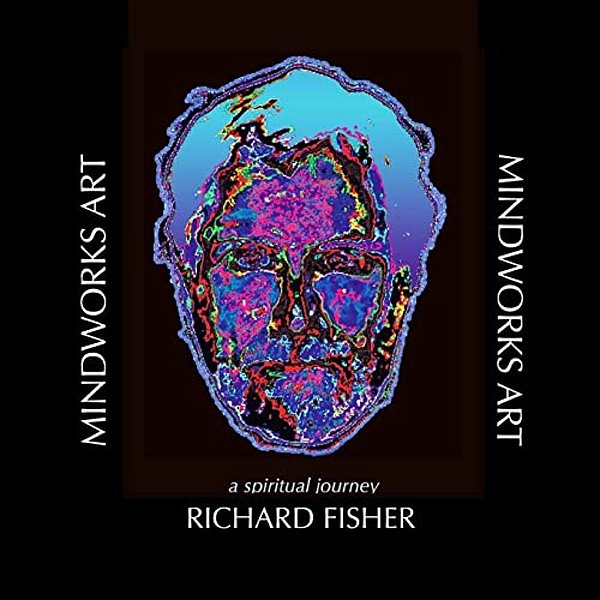 Mindworks Art: A Spiritual Journey-..