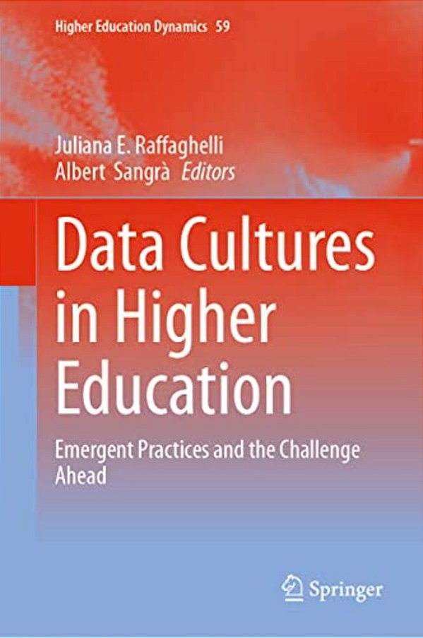 Data Cultures In Higher Education: Emergent Practices And The Challenge Ahead-..