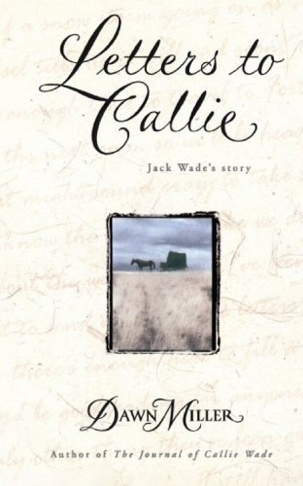 Letters To Callie: Jack Wade's Story-..