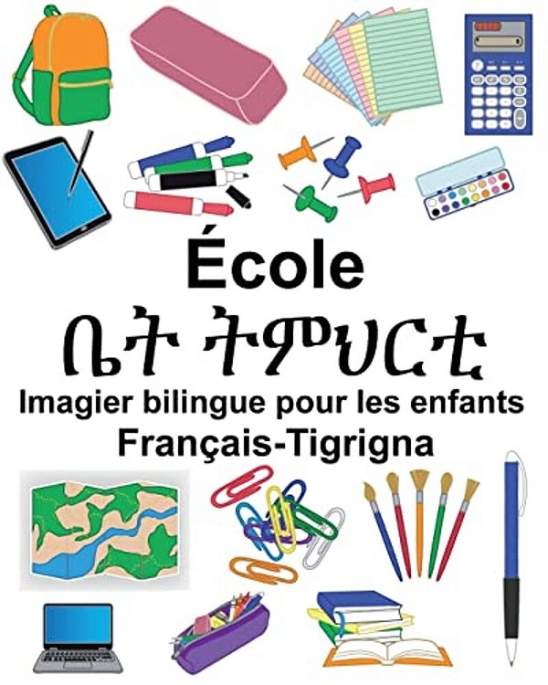Français-Tigrigna École Imagier Bilingue Pour Les Enfants-..