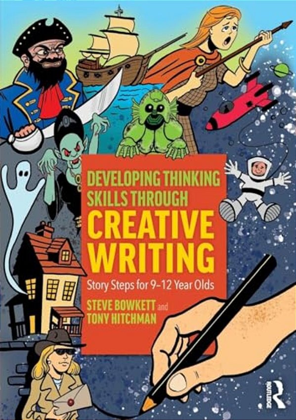 Developing Thinking Skills Through Creative Writing: Story Steps For 9-12 Year Olds-..