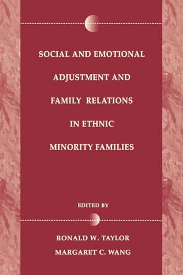 Social And Emotional Adjustment And Family Relations In Ethnic Minority Families-..