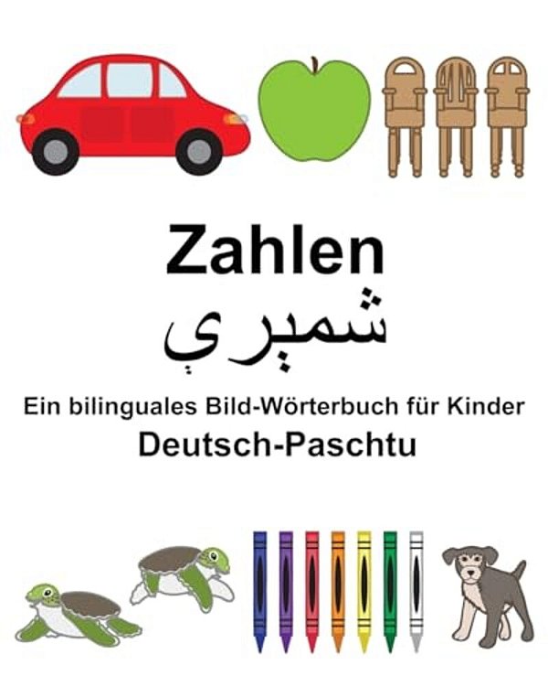 Deutsch-Paschtu Zahlen Ein Bilinguales Bild-Wörterbuch Für Kinder-..