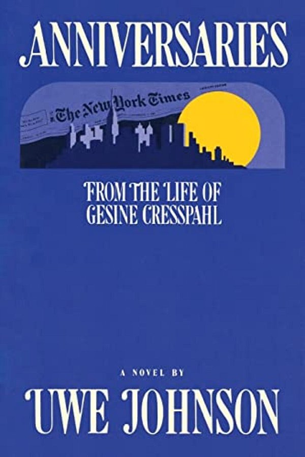 Anniversaries: From The Life Of Gesine Cresspahl-..