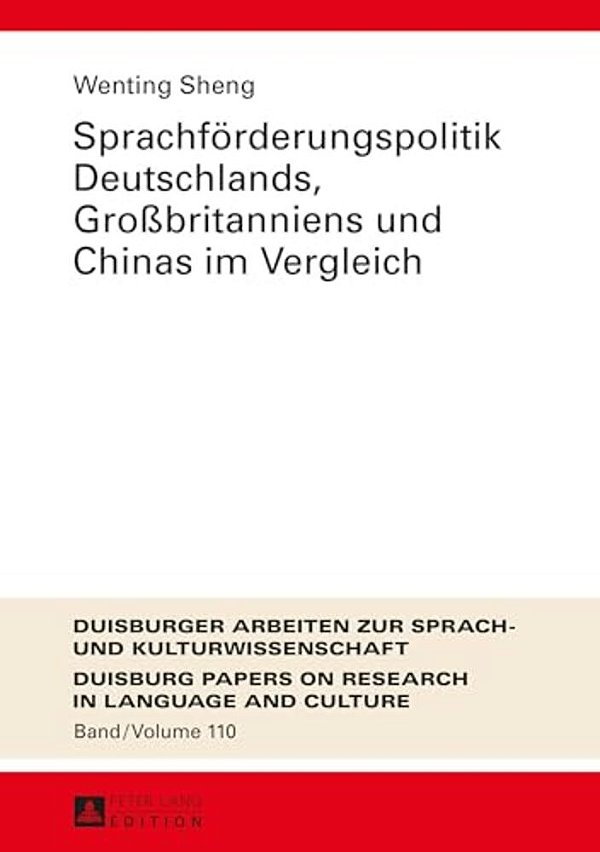 Sprachfoerderungspolitik Deutschlands, Großbritanniens Und Chinas Im Vergleich-..