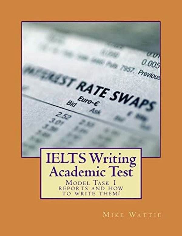 Ielts Writing Academic Test: Model Task 1 Reports And How To Write Them!-..