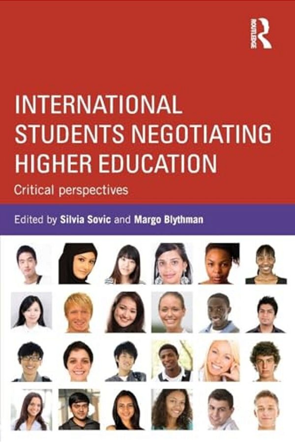 International Students Negotiating Higher Education: Critical Perspectives-..