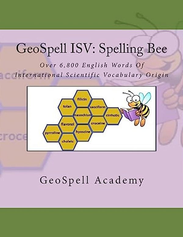 Geospell Isv: Spelling Bee: Over 6,800 English Words Of International Scientific Vocabulary Origin-..