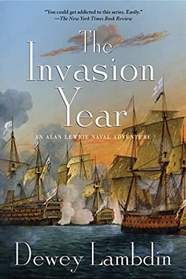 The Invasion Year: An Alan Lewrie Naval Adventure-..
