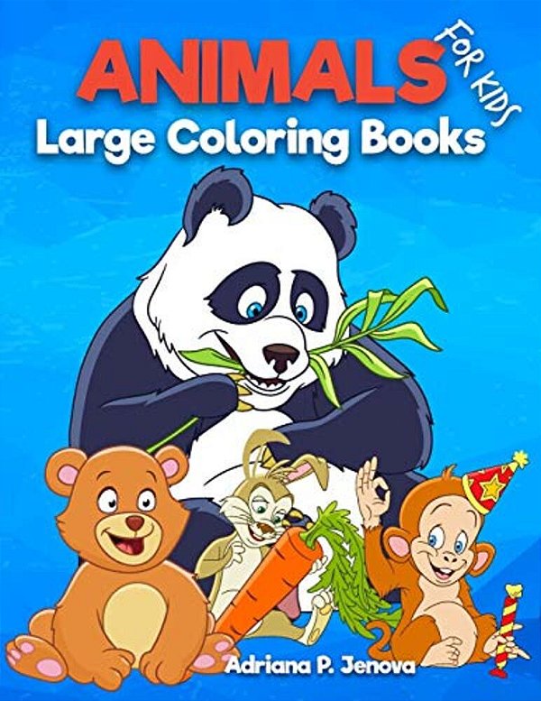 Large: Animal Coloring Books For Kids: Children Activity Books For Kids Ages 2-4, 4-8, Boys, Girls, Fun Early Learning, Relax-..