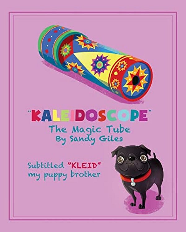 Kaleidoscope The Magic Tube: "Kleid" My Puppy Brother-..