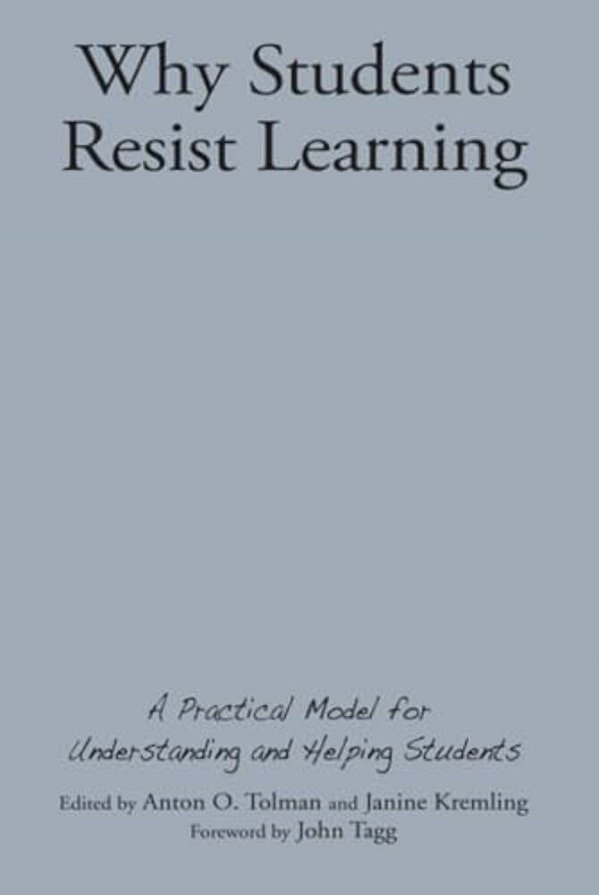 Why Students Resist Learning: A Practical Model For Understanding And Helping Students-..