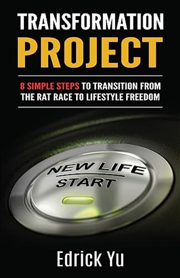 Transformation Project: 8 Simple Steps To Transition From Thethe Rat Race To Lifestyle Freedom-..