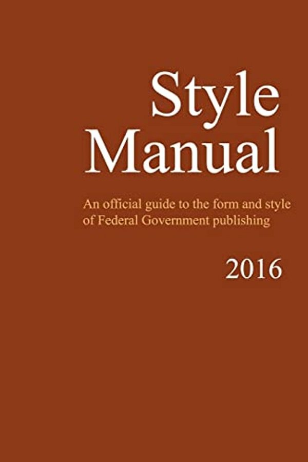 Style Manual: An Official Guide To The Form And Style Of Federal Government Publishing-..