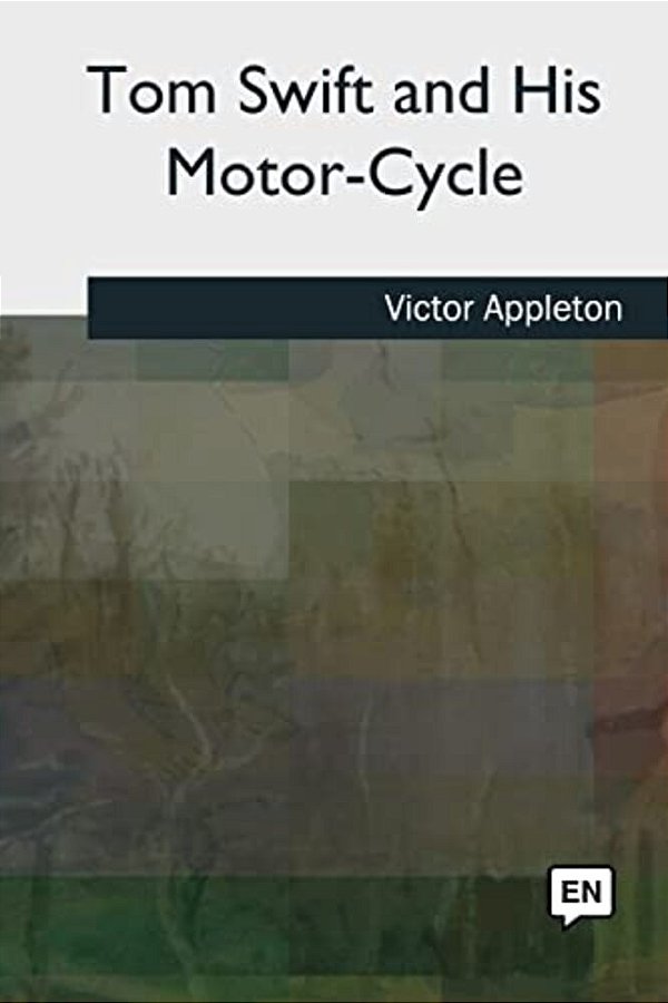 Tom Swift And His Motor-Cycle-..
