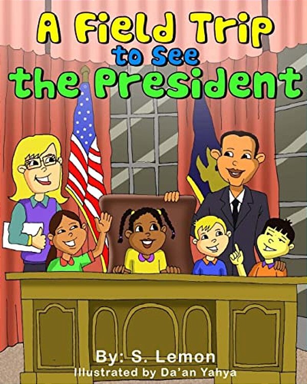A Field Trip To See The President-..