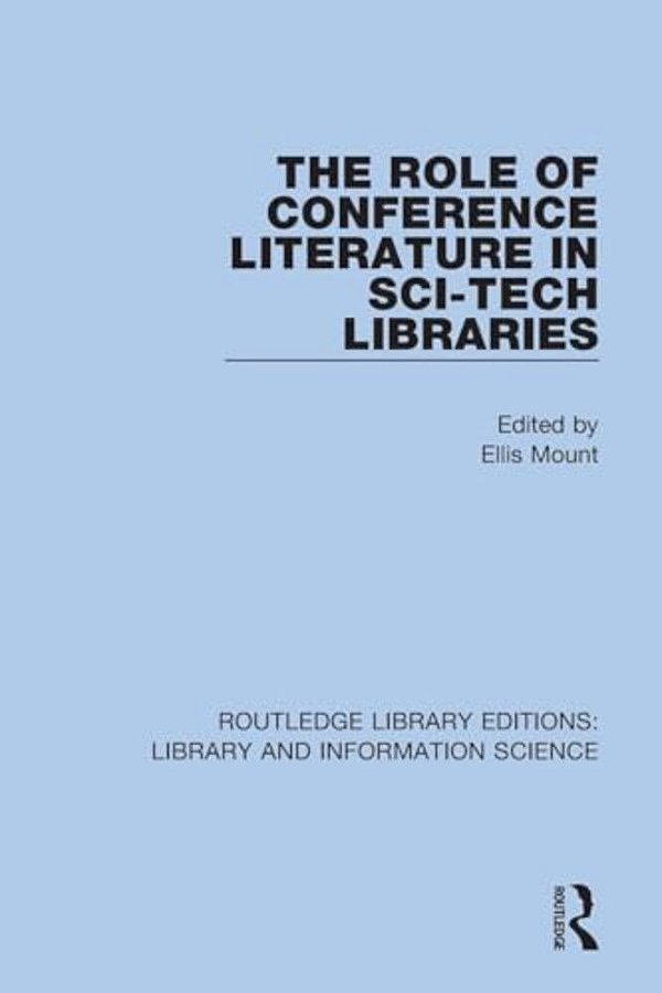 The Role Of Conference Literature In Sci-Tech Libraries-..