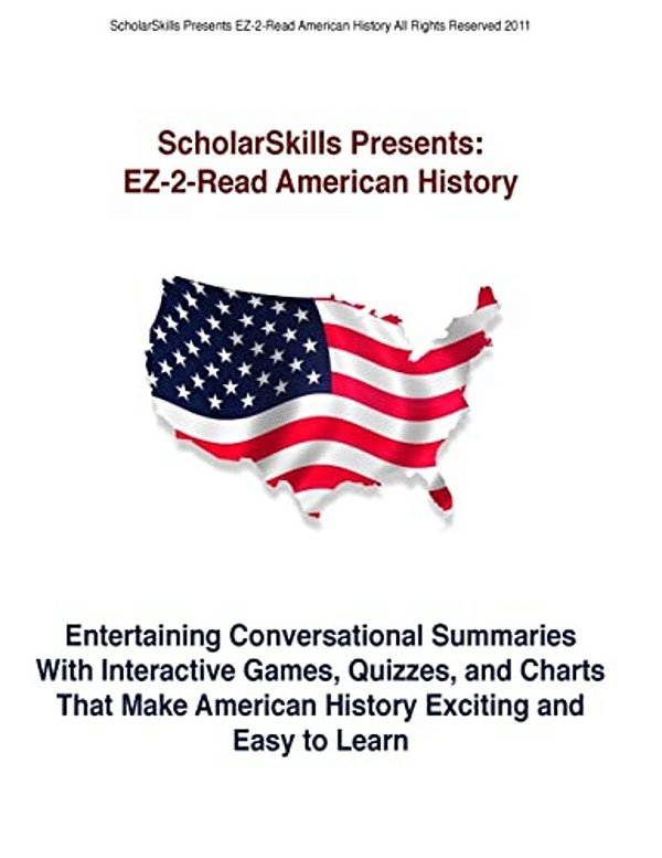 An Easy To Read American History: Entertaining Conversational Summaries With Interactive Games, Quizzes, And Charts That Make American History Excitin-..