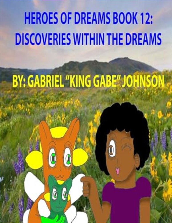 Heroes Of Dreams Book 12: Discovery Within The Dreams: Discovery Within The Dreams-..