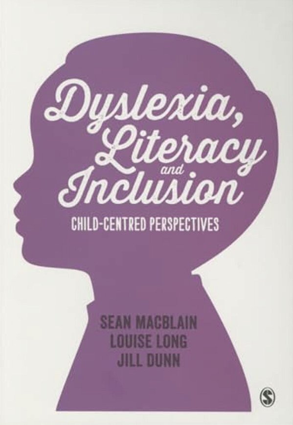 Dyslexia, Literacy And Inclusion: Child-Centred Perspectives-..