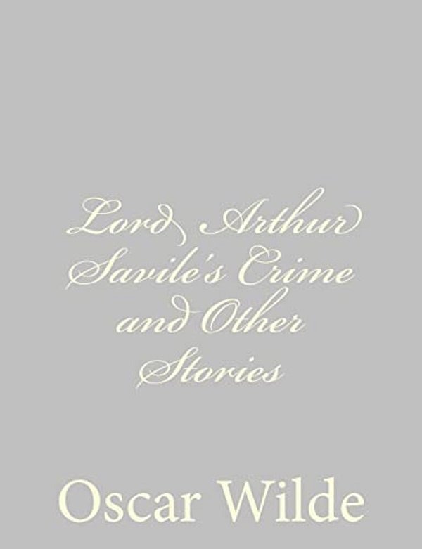 Lord Arthur Savile's Crime And Other Stories-..