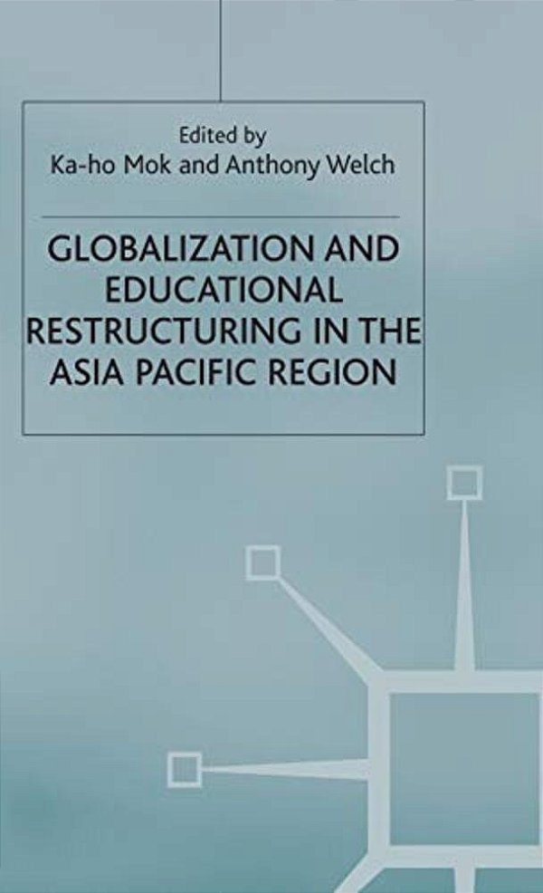 Globalization And Educational Restructuring In The Asia Pacific Region-..