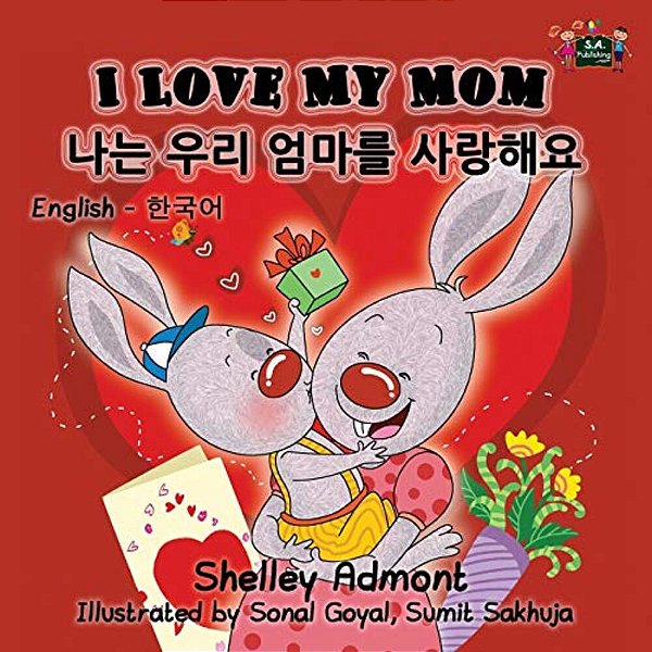 I Love My Mom: English Korean Bilingual Edition-..