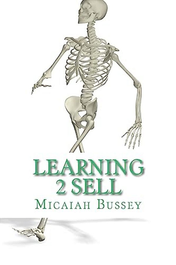 Learning 2 Sell: The Systematic Sales Person-..