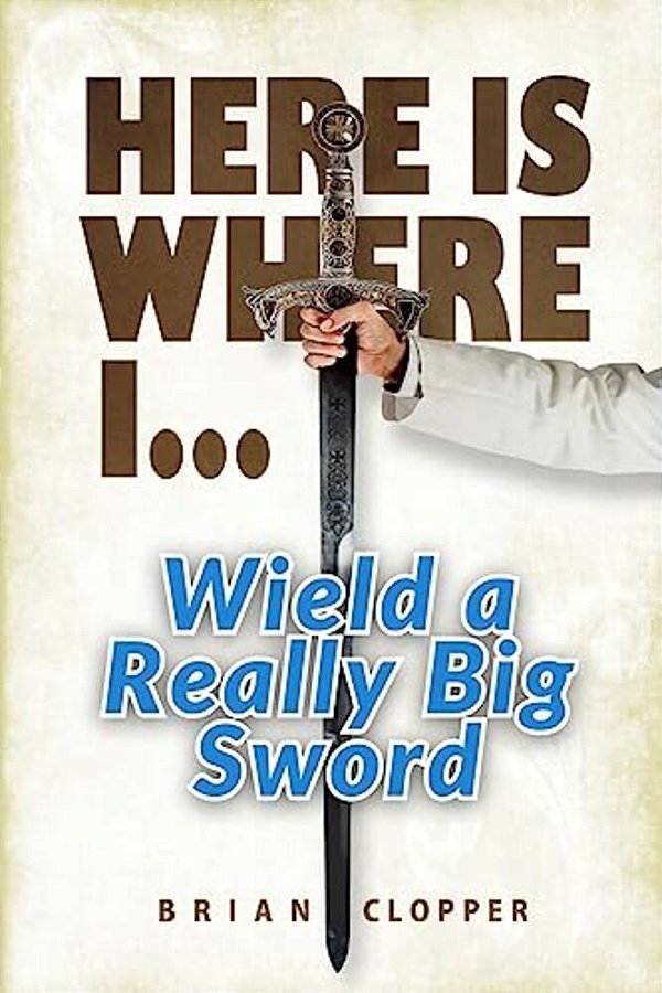 Here Is Where I... Wield A Really Big Sword-..