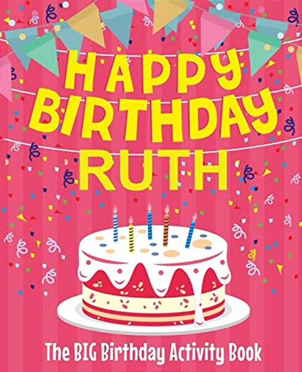 Happy Birthday Ruth - The Big Birthday Activity Book: (Personalized Children's Activity Book)-..