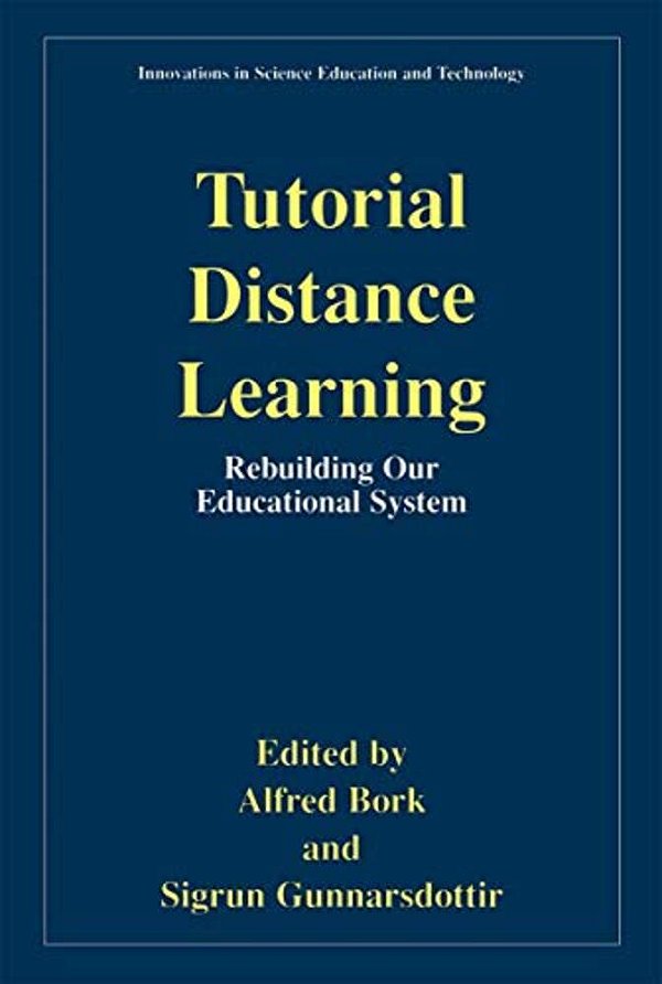 Tutorial Distance Learning: Rebuilding Our Educational System-..