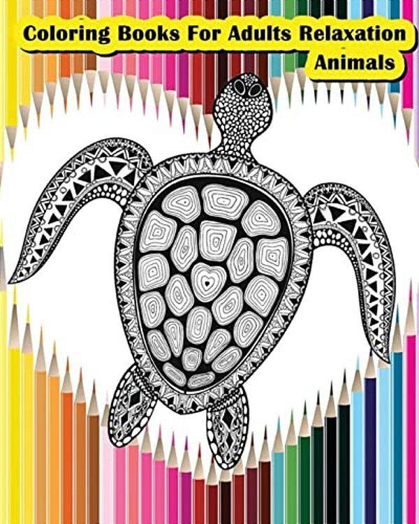 Coloring Books For Adults Relaxation Animals: Animals Designs For Your Creativity (Relaxation & Meditation)-..