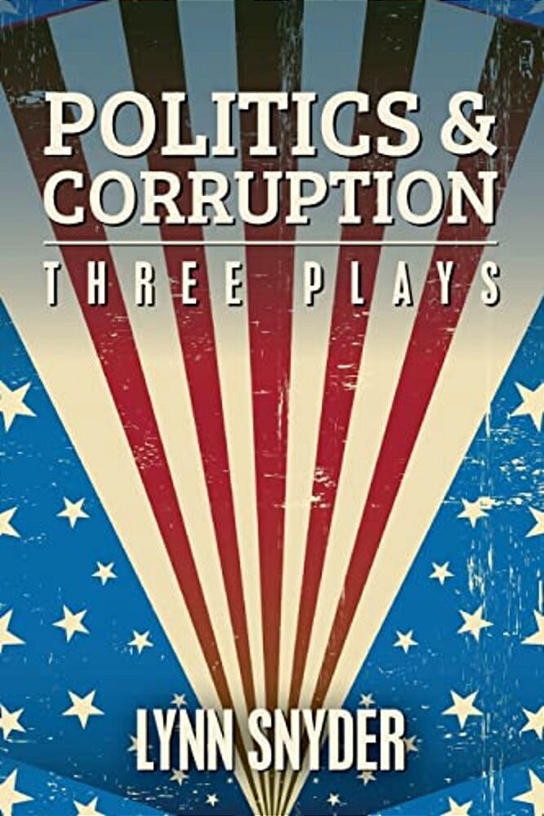 Politics And Corruption: Three Plays-..