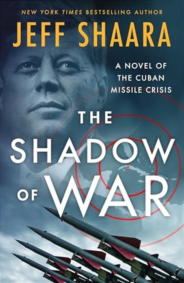 The Shadow Of War: A Novel Of The Cuban Missile Crisis-..
