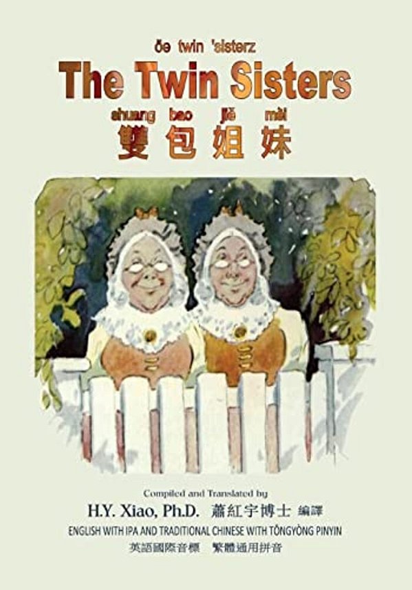 The Twin Sisters (Traditional Chinese): 08 Tongyong Pinyin With Ipa Paperback Color-..