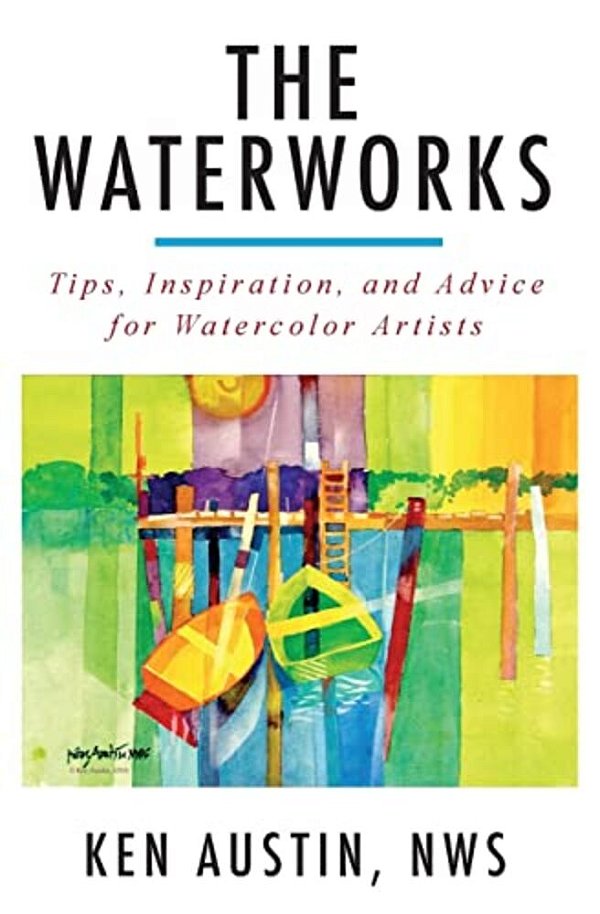 The Waterworks: Tips, Inspiration, And Advice For Watercolor Artists--black And White Edition-..
