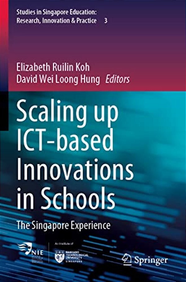Scaling Up Ict-Based Innovations In Schools: The Singapore Experience-..