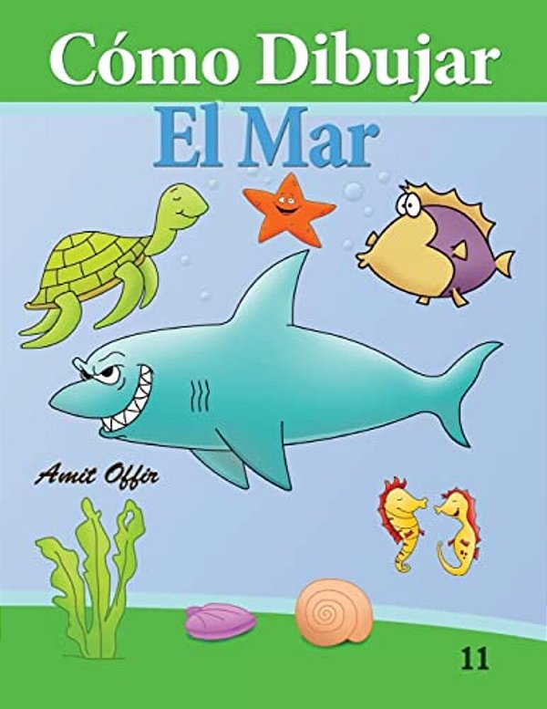 Cómo Dibujar: El Mar: Libros De Dibujo-..