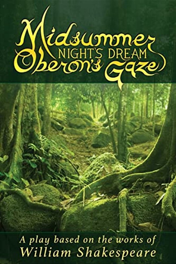 Midsummer Night's Dream Oberon's Gaze: Oberon's Gaze-..