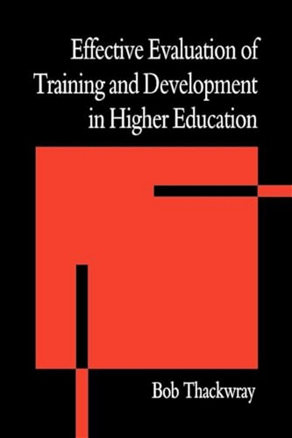 The Effective Evaluation Of Training And Development In Higher Education-..