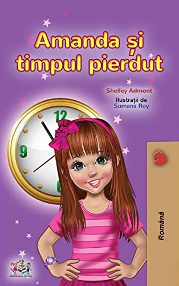 Amanda And The Lost Time (Romanian Children's Book)-..