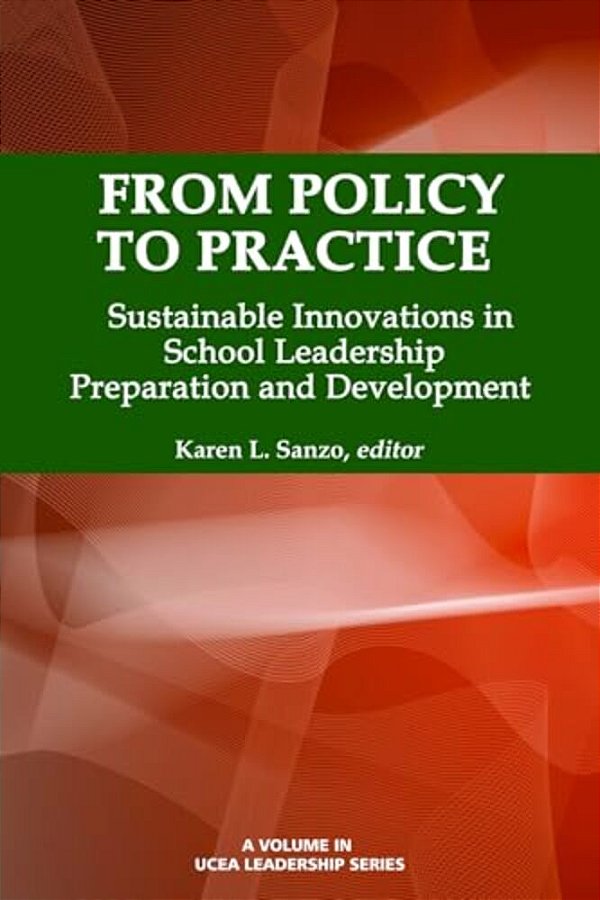 From Policy To Practice: Sustainable Innovations In School Leadership Preparation And Development-..
