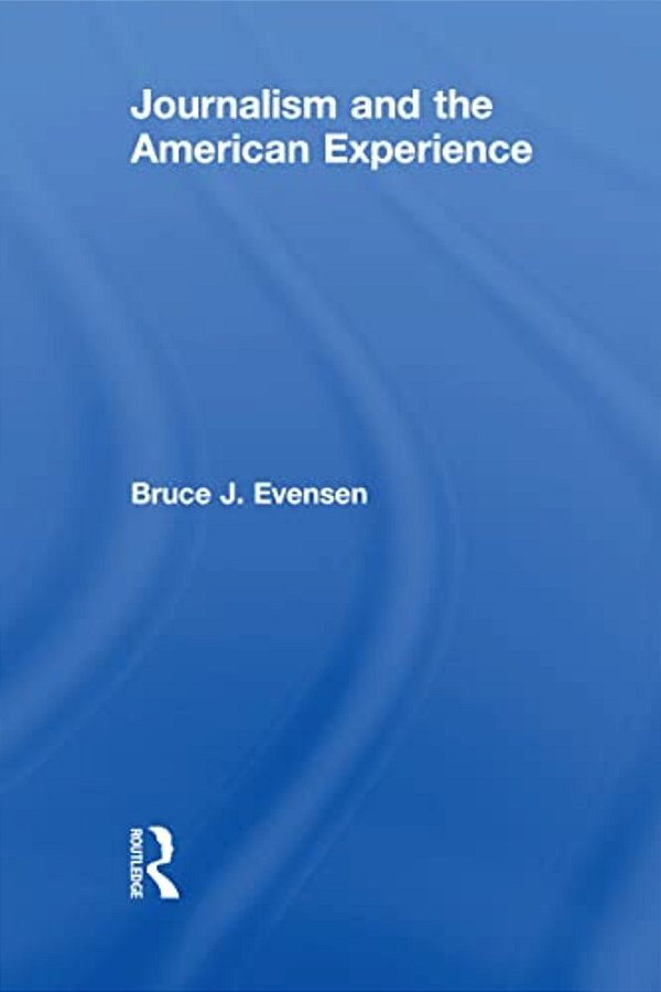 Journalism And The American Experience-..