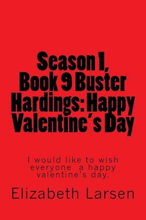 Season 1, Book 9 Buster Hardings: Happy Valentine's Day-..