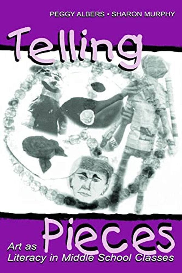 Telling Pieces: Art As Literacy In Middle School Classes-..