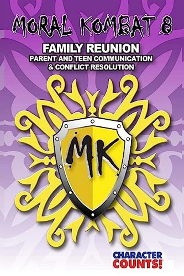 Moral Kombat 8 Family Reunion: Parent And Teen Communication & Conflict Resoluti-..