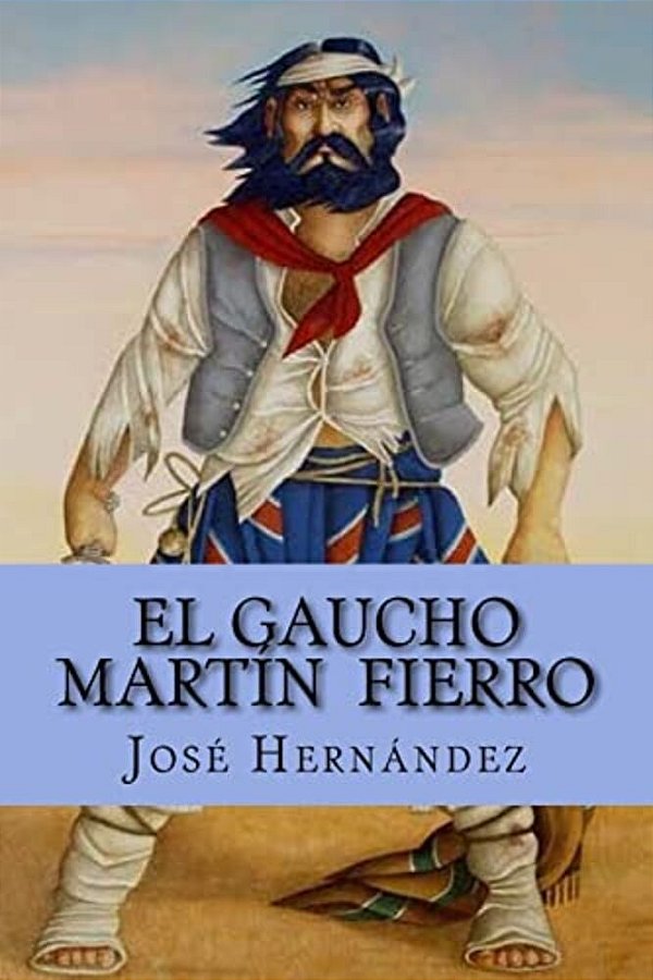 El Gaucho Martín Fierro-..