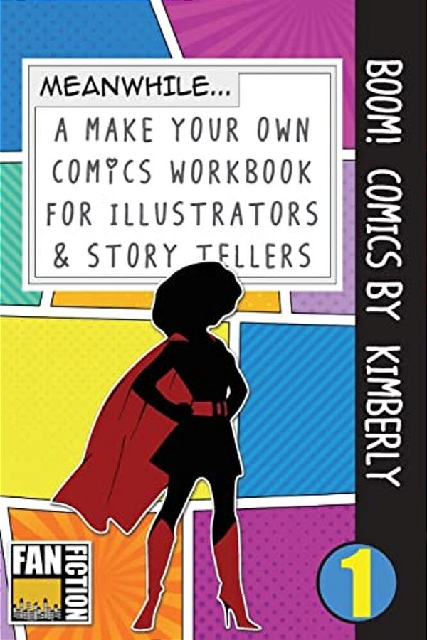 Boom! Comics By Kimberly: A What Happens Next Comic Book For Budding Illustrators And Story Tellers-..